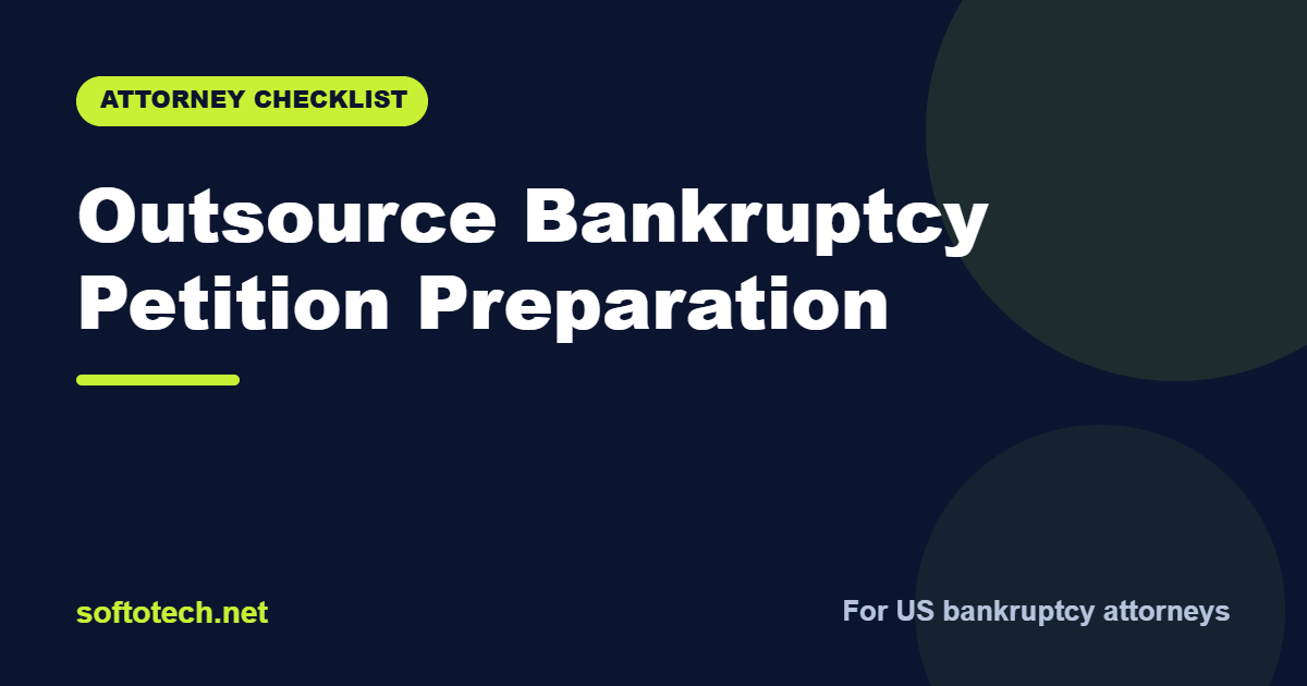 Checklist for attorneys who outsource bankruptcy petition preparation